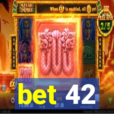 bet 42